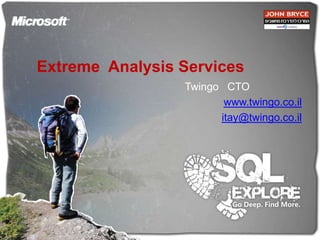 Extreme  Analysis Services איתי בראון | CTO | Twingo www.twingo.co.il itay@twingo.co.il 
