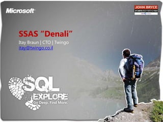 SSAS “Denali” Itay Braun | CTO | Twingo itay@twingo.co.il 