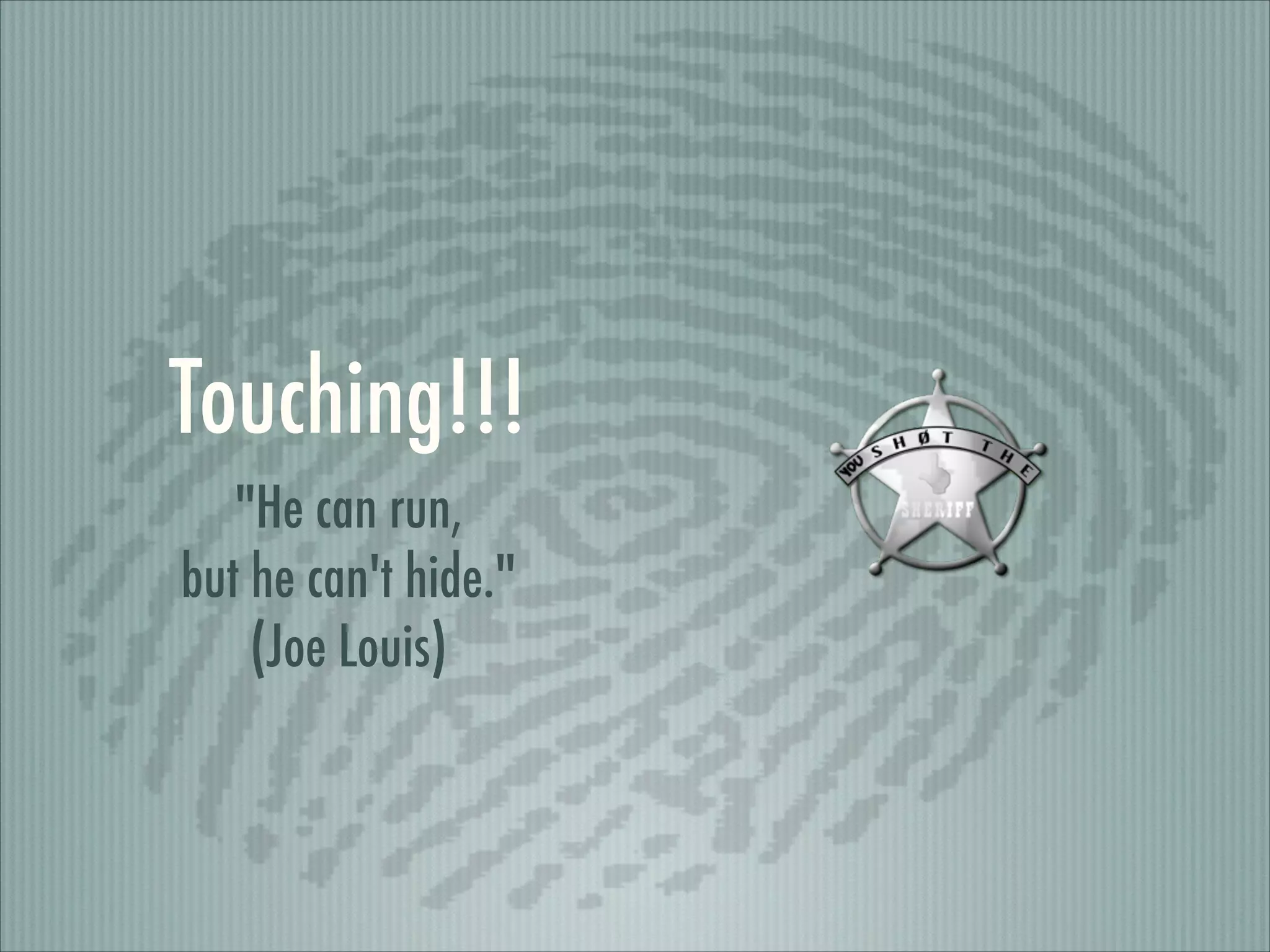 Touching!!!
"He can run,
but he can't hide."
(Joe Louis)

 