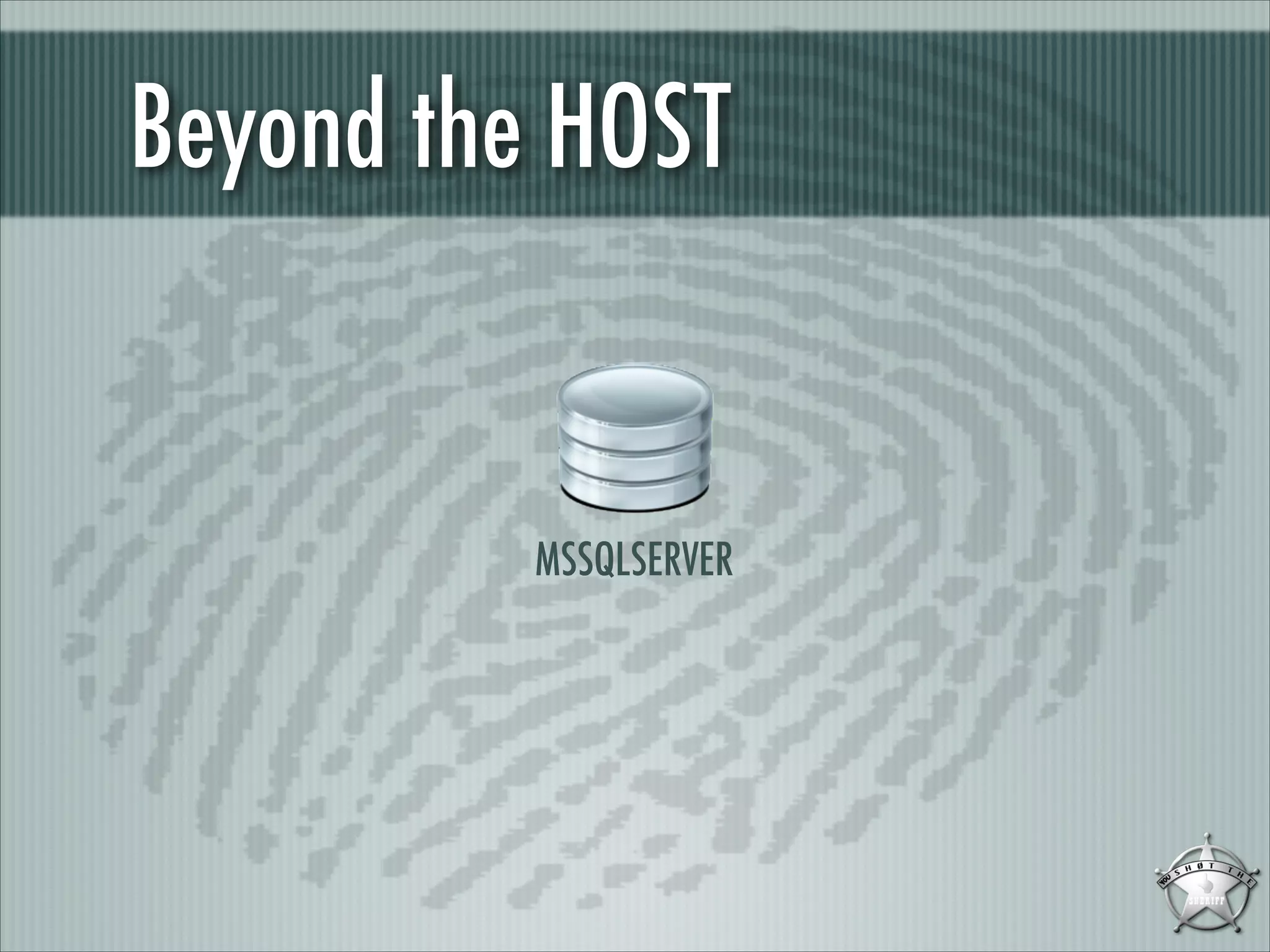 Beyond the HOST

MSSQLSERVER

 