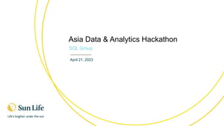Asia Data & Analytics Hackathon
April 21, 2023
SQL Group
 