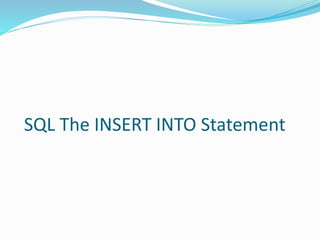 SQL The INSERT INTO Statement
 