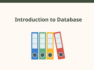 Introduction to Database
 