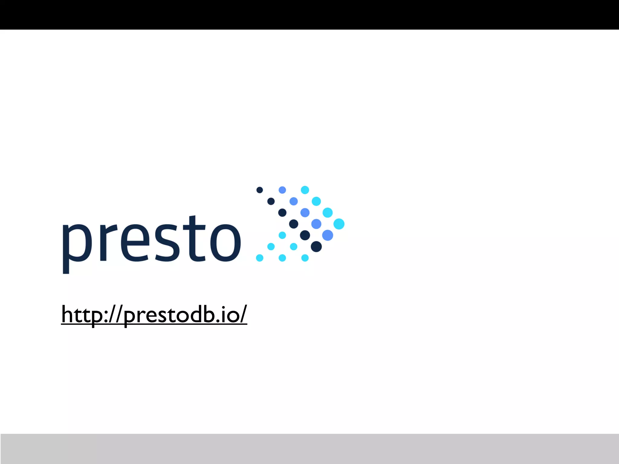 Presto 
http://prestodb.io/ 
 