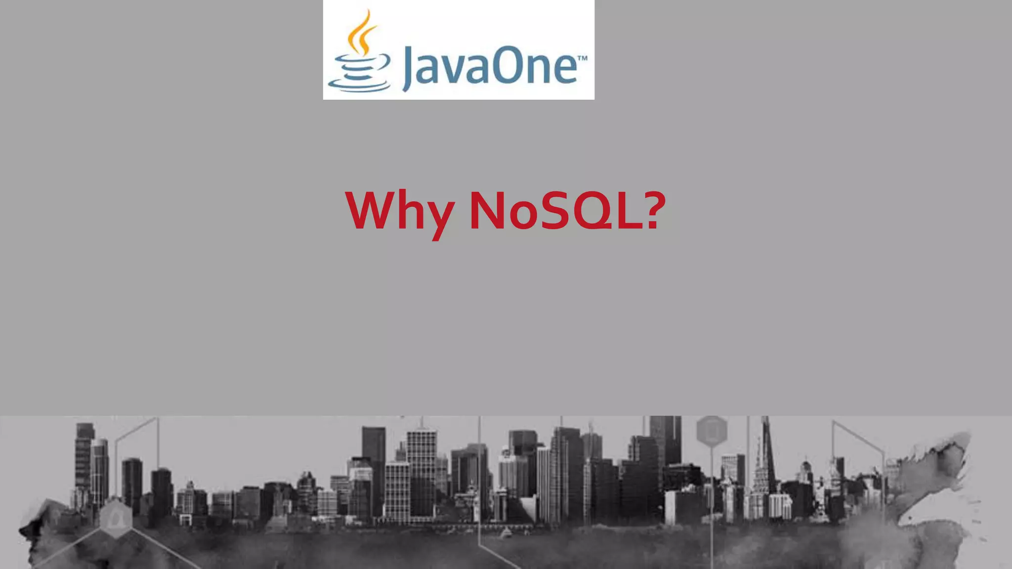 Why NoSQL? 