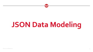 ©2017 Couchbase Inc. 15
JSON Data Modeling
 