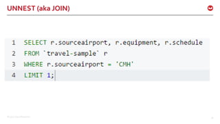 ©2017 Couchbase Inc. 34
UNNEST (aka JOIN)
 