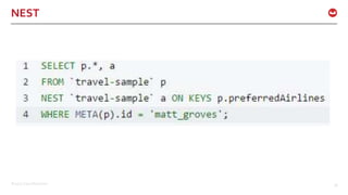 ©2017 Couchbase Inc. 39
NEST
 