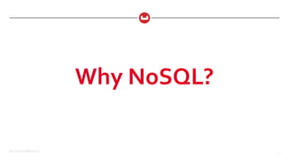©2017 Couchbase Inc. 7
Why NoSQL?
 