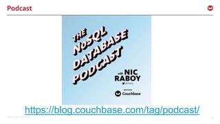 ©2017 Couchbase Inc. 70
Podcast
https://blog.couchbase.com/tag/podcast/
 
