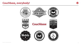 ©2017 Couchbase Inc. 71
Couchbase, everybody!
 