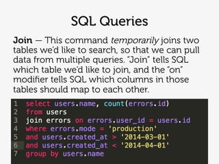 SQL Queries
Join — This command temporarily joins two
tables we‘d like to search, so that we can pull
data from multiple q...