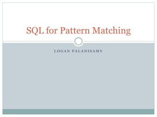 SQL for pattern matching (Oracle 12c) | PPT