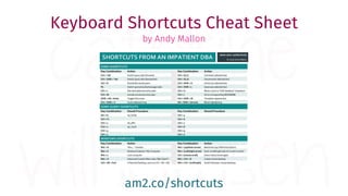 am2.co/shortcuts
Keyboard Shortcuts Cheat Sheet
by Andy Mallon
 