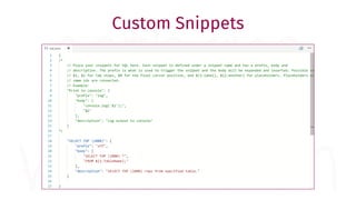 Custom Snippets
 