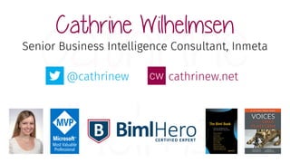 Cathrine Wilhelmsen
@cathrinew cathrinew.net
Senior Business Intelligence Consultant, Inmeta
 