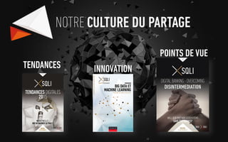 NOTRE CULTURE DU PARTAGE
66
TENDANCES
POINTS DE VUE
INNOVATION
 