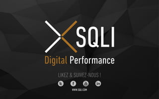 LIKEZ & SUIVEZ-NOUS !
WWW.SQLI.COM
 