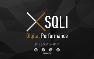 LIKEZ & SUIVEZ-NOUS !
WWW.SQLI.COM
 
