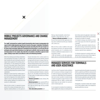 filtering, reduced bandwidth, content that is           tical to those used by the application’s clients (never
MOBILE PROJECTS governance AND CHANGE                                                                            forbidden or billed differently, video, etc.)           underestimate the variations which may exist between
MANAGEMENT                                                                                                           Resource utilisation parameters concerning          one operator and another for example);




                                                                                                                                                                                                                                      SQLI Mag #08 – Article
                                                                                                                 the use of the terminal by other applications (me-          In network coverage areas identical to those
                                                                                                                 mory alerts, insufficient local disk space, telephone   of the target group from whom the application
The “mobile” environment has a number of specific characteristics when it comes to running projects, the         calls, camera, etc.)                                    is intended.
impact of which is highly dependent upon the level of maturity of the projects’ stakeholders (including the                                                              These specific requirements related to the mo-
sponsor) vis-a-vis the mobile market. Although the innovative and exciting side of this type of project can      With all of this in mind, in addition to the usual      bile market are always minimised from a planning
be a boon in that it encourages a high level of commitment from all key players, it can also mean that new       test sequences (unit tests, non-regression testing,     viewpoint but also from the point of view of the                 09
participants wish to get involved (sometimes at very high levels of authority), which can make the scaling       partial acceptance, etc.) it is absolutely vital to     resources required (travel, equipment…).
and design phases far more complex when alternative and sometimes contradictory approval circuits                introduce an additional acceptance phase in a real
appear, resulting in issues which can be difficult to settle via the Monitoring Committee.                       environment, namely :                                   It is therefore important to carefully monitor your
                                                                                                                    With real terminals, as with other applications      organisation and to take account of these stages at
Rather than seeking to prevent these stakeholders        forward information from a central system to a          (games, news, etc.) and real data subscriptions iden-   all costs when managing mobile project.
from participating in the project, it’s better to get    distributed system) have been identified, adjusted
them involved very early on during the initial key       and approved by the teams in charge of these sys-
stages (launch, approval of the scaling and pre-         tems. Particular attention must be paid to ensuring
view delivery). It is also important not to disrupt      effective dialogue between experts concerning the       MANAGED SERVICES FOR TERMINALS
the work of the project teams (Project Director,
Project Manager) on both the client and the ser-
                                                         specific characteristics, strengths and weaknesses
                                                         of the mobile environment.
                                                                                                                 AND USER ASSISTANCE
vice provider’s side with new directions which may
result from taking onboard the comments of these         In contrast to the web, for which the test scenarios    Just like any other IT equipment made available to      may also be used by the staff member in his private life
stakeholders.                                            are relatively predictable (browsers, networks,         staff, it is necessary to introduce managed services    (which is usually the case). With this in mind, users will
Although we cannot state that a mobile project is        plug-ins, etc.), the mobile environment brings with     for mobile terminals by using adapted solutions.        be using these terminals frequently and consequently
by its very nature an integration project, we have       it a large number of variables which are not always     To achieve this, MDM (Mobile Device Management)         will be confronted with problems of all kinds, regarding
seen that the integration of all related subsidiary      easy to anticipate:                                     tools exist to make it possible to remotely manage      either the business applications made available to them
subjects (security, operational development, in-              Hardware parameters (screen, memory, CPU,          a number of parameters on these terminals (e-mail       or the terminals themselves (OS updates, use of the
terface, hosting, roadmap, etc.) are decisive in the     OS version, etc.)                                       configuration, VPN, etc.). MDM is a solution which      e-mail system, etc.).
success of a mobile project.                                 Network parameters (non-connected, WIFI not         should always be used, whether for security or
                                                         connected to the internet, WIFI, 3G, poor 3G in areas   control-related aspects etc.                            Consequently, an assistance solution able to respond
With all of this in mind, it is important to ensure      with a high user density, edge, time-lag, unstable                                                              to all of these problems needs to be introduced to
ahead of the scaling and design phases that in-          connections, etc.)                                      It is also important to remember that smartphones or    guarantee optimal day-to-day use.
tegration-related problems (i.e. the capacity to              Data subscription parameters (port                 tablets supplied by the company are working tools but
 