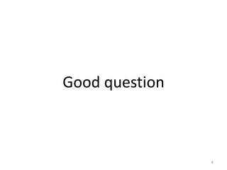 Good question



                8
 