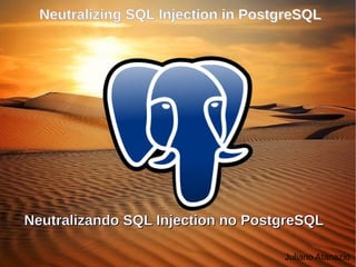 Juliano Atanazio
Neutralizando SQL Injection no PostgreSQLNeutralizando SQL Injection no PostgreSQL
Neutralizing SQL Injection in PostgreSQLNeutralizing SQL Injection in PostgreSQL
 