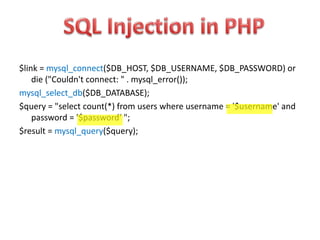 $link = mysql_connect($DB_HOST, $DB_USERNAME, $DB_PASSWORD) or
die ("Couldn't connect: " . mysql_error());
mysql_select_db($DB_DATABASE);
$query = "select count(*) from users where username = '$username' and
password = '$password‘ ";
$result = mysql_query($query);
 