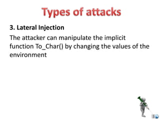 3. Lateral Injection
The attacker can manipulate the implicit
function To_Char() by changing the values of the
environment
 