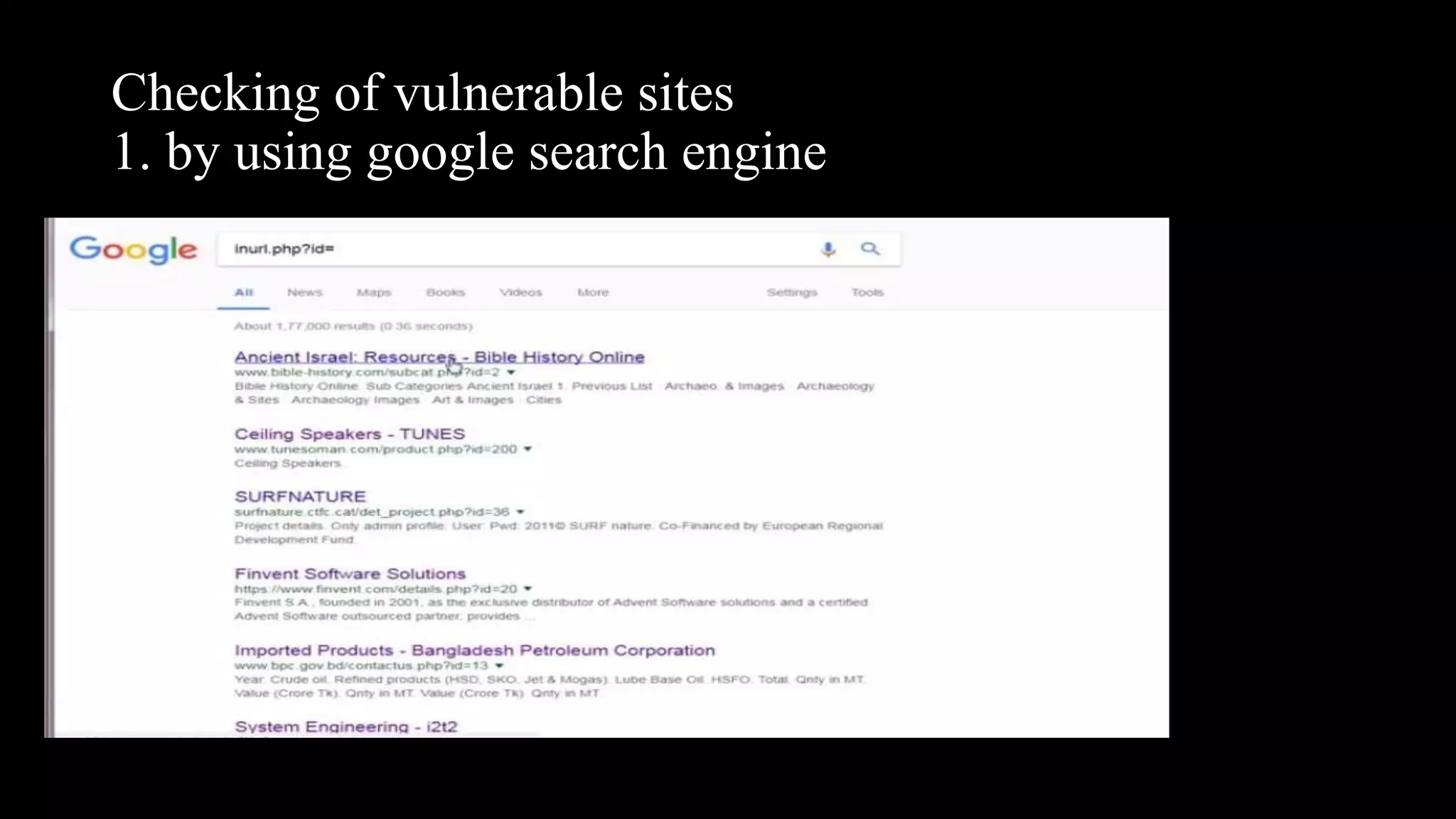 Checking of vulnerable sites
1. by using google search engine
 