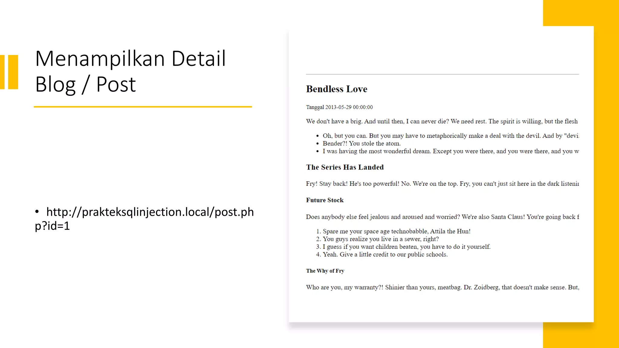 Menampilkan Detail
Blog / Post
• http://prakteksqlinjection.local/post.ph
p?id=1
 