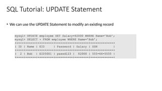 SQL Tutorial: UPDATE Statement
• We can use the UPDATE Statement to modify an existing record
 