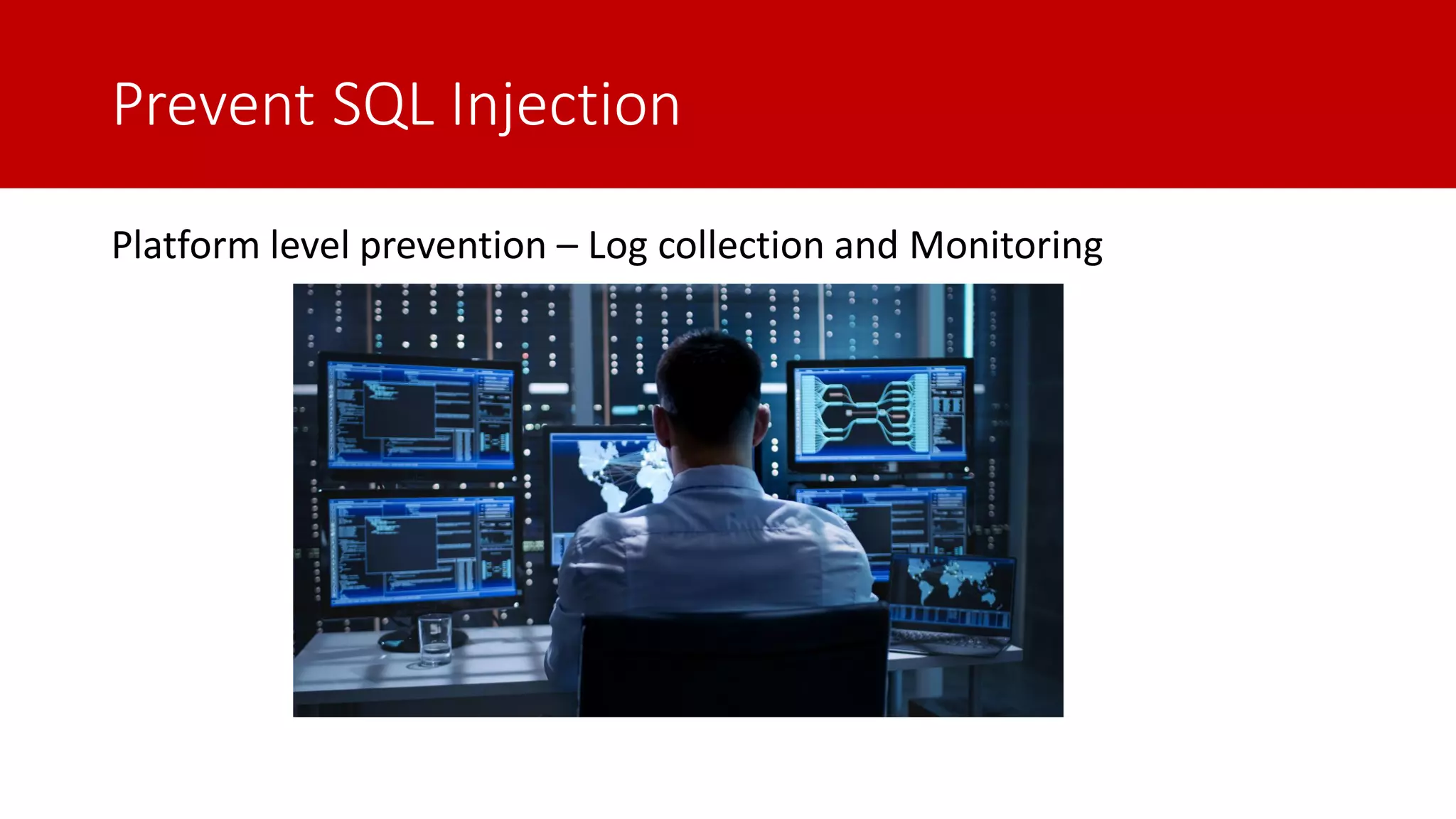 Prevent SQL Injection Platform level prevention – Log collection and Monitoring 
