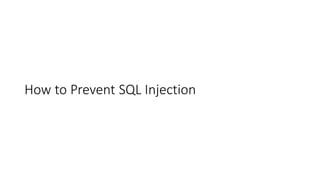 How to Prevent SQL Injection
 