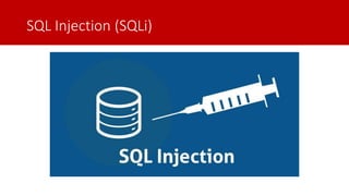 SQL Injection (SQLi)
 