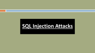 SQL Injection Attacks
 