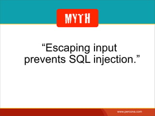 ESCAPING & FILTERING
http://example.com/changepass.php?acctid=1234 ORTRUE 
&pass=xyzzy'), admin=('1
UPDATE Accounts  
SET password = SHA2('xyzzy'), admin=('1') 
WHERE account_id = 1234
coerced to  
integer
backslash escapes
special characters
 