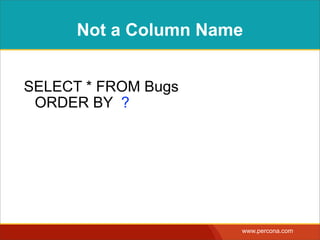 NOT AN SQL KEYWORD
SELECT * FROM Bugs  
ORDER BY date_reported ?
 