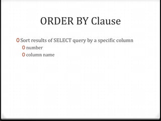 ORDER BY ClauseSort results of SELECT query by a specific columnnumber column name