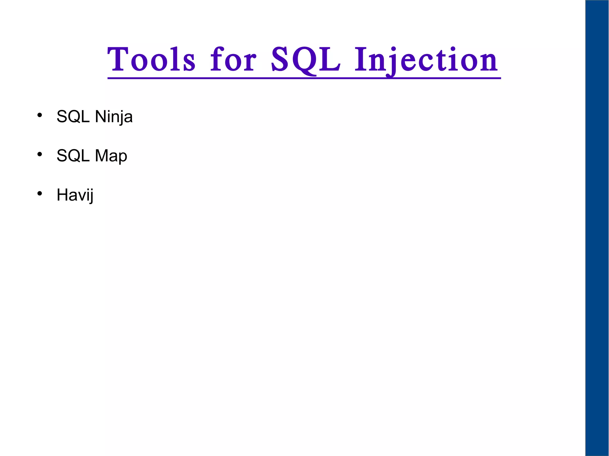 Tools for SQL Injection

SQL Ninja

SQL Map

Havij
 