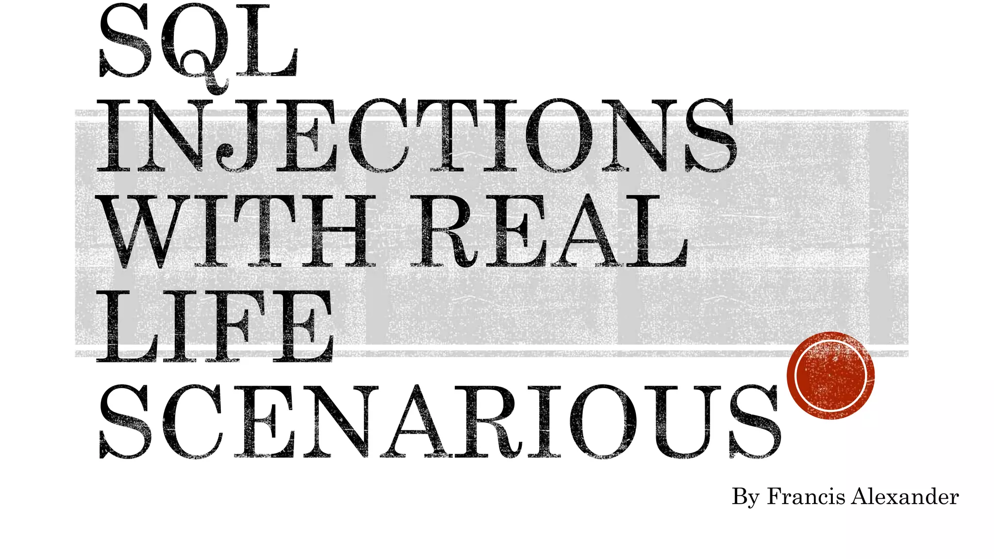 Sql Injections With Real Life Scenarious | PPT