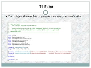 T4 Editor
 The .tt is just the template to generate the underlying .cs (C#) file:
 