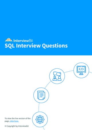 SQL Interview Questions
To view the live version of the
page, click here.
© Copyright by Interviewbit
 