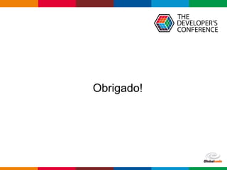 Globalcode	– Open4education
Obrigado!
 