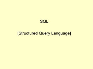 SQL [Structured Query Language] 