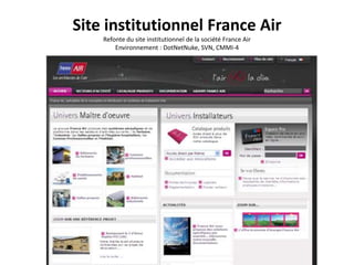 Site institutionnel France AirRefonte du site institutionnel de la société France AirEnvironnement : DotNetNuke, SVN, CMMI-4