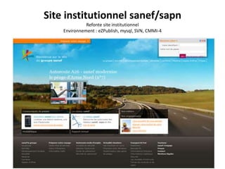 Site institutionnel sanef/sapnRefonte site institutionnelEnvironnement : eZPublish, mysql, SVN, CMMI-4