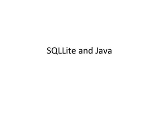 SQLLite and Java
 