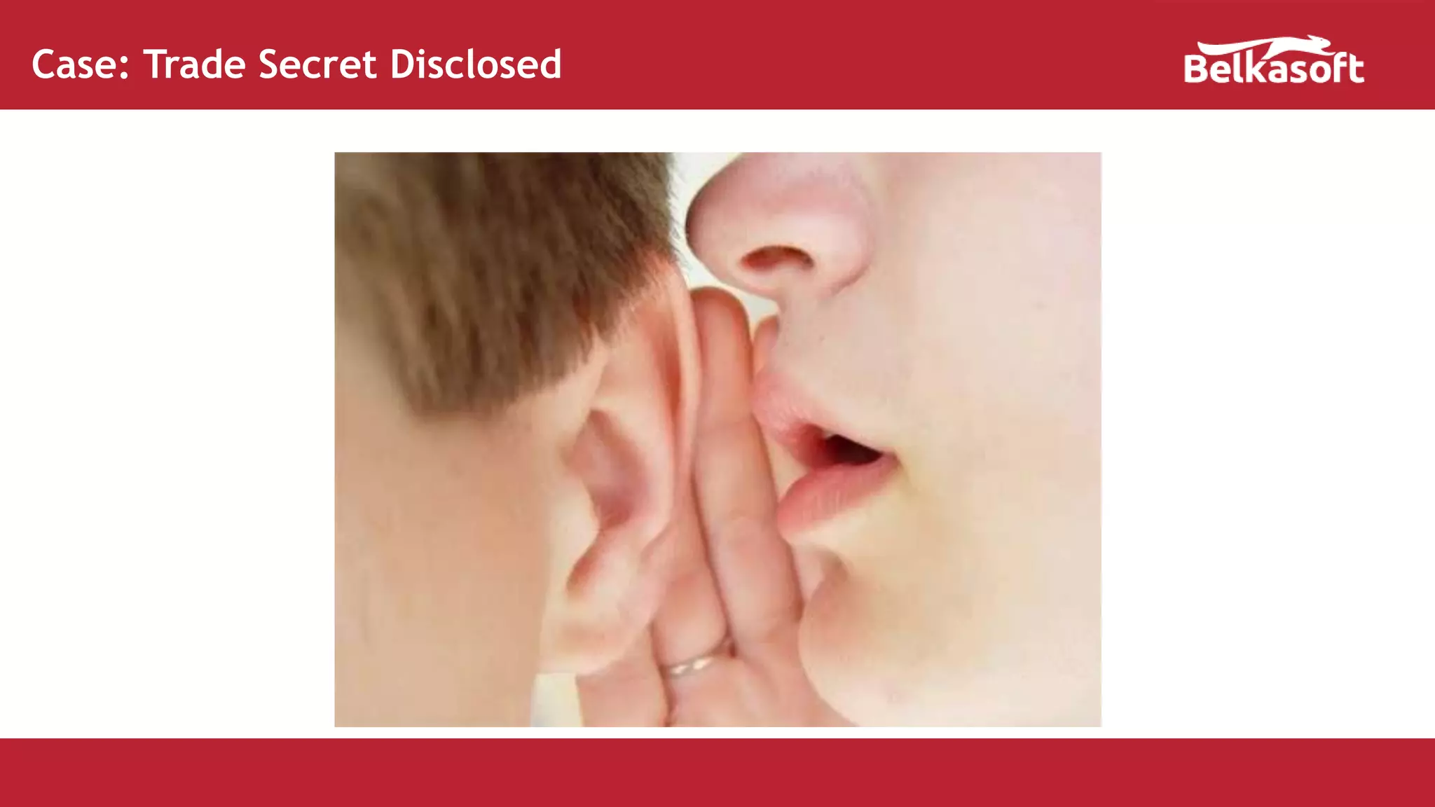 Case: Trade Secret Disclosed
 