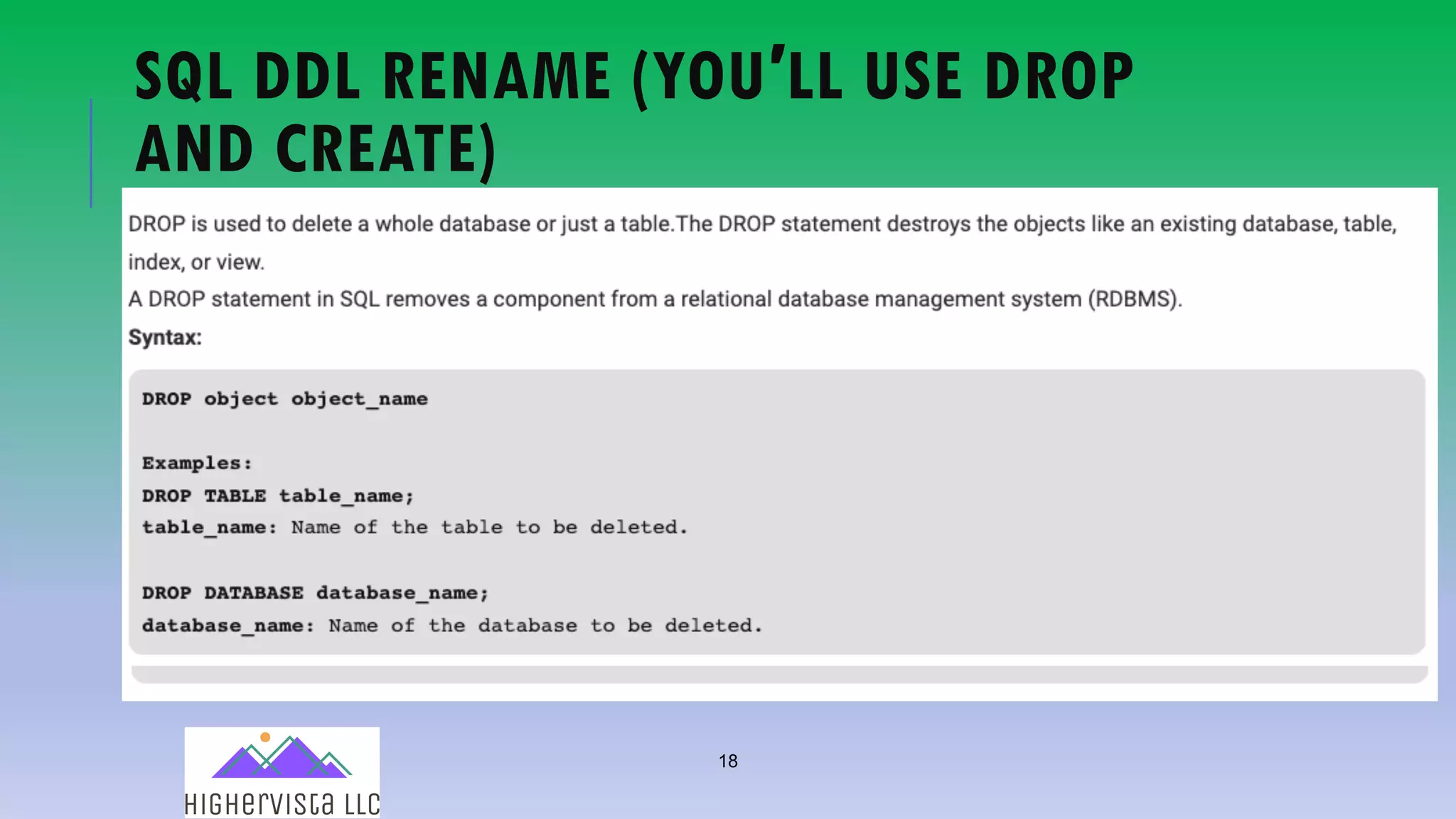 18
SQL DDL RENAME (YOU′LL USE DROP
AND CREATE)
 